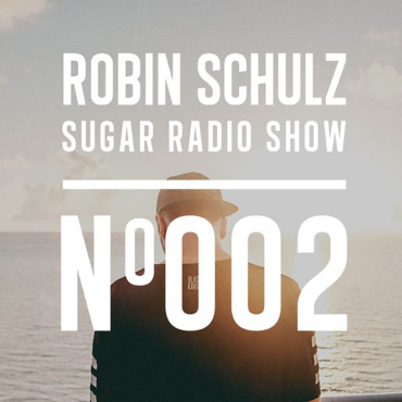 Sugar Radio Show 002 | Robin Schulz