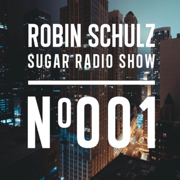 Sugar Radio Show 001 | Robin Schulz