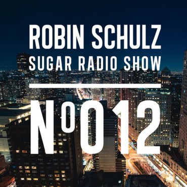Sugar Radio Show 012 | Robin Schulz
