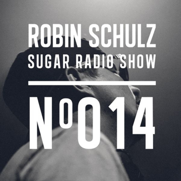 Sugar Radio Show 014 | Robin Schulz