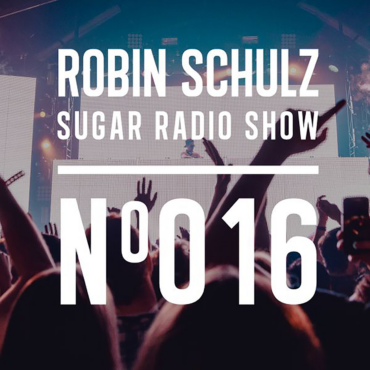 Sugar Radio Show 016 | Robin Schulz