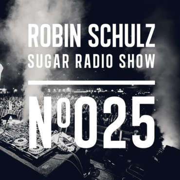 Sugar Radio Show 025 | Robin Schulz