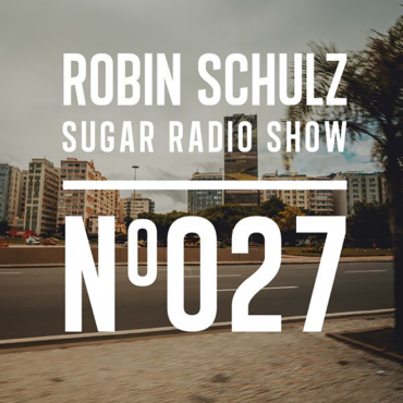 Sugar Radio Show 027 | Robin Schulz