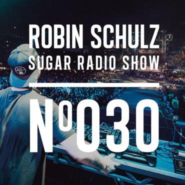 Sugar Radio Show 030 | Robin Schulz