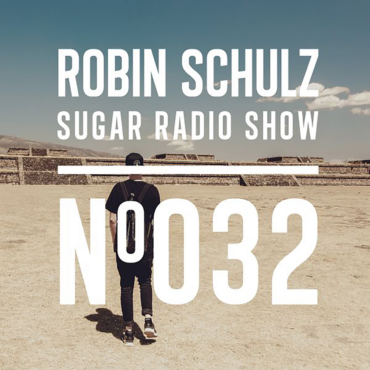 Sugar Radio Show 032 | Robin Schulz