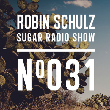 Sugar Radio Show 031 | Robin Schulz