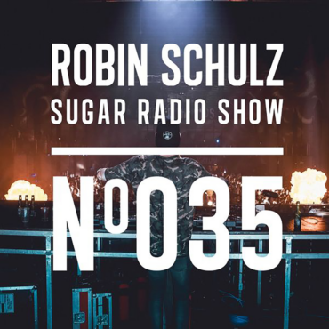 Sugar Radio Show 035 | Robin Schulz