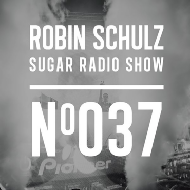 Sugar Radio Show 037 | Robin Schulz