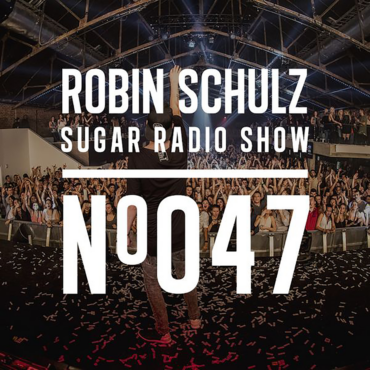 Sugar Radio Show 047 | Robin Schulz