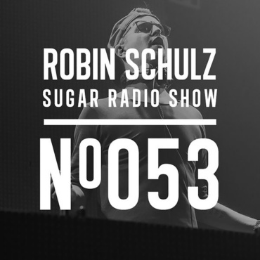 Sugar Radio Show 053 | Robin Schulz