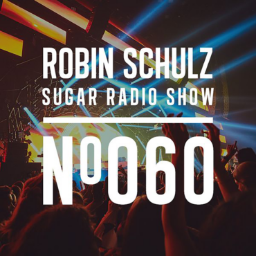 Sugar Radio Show 060 | Robin Schulz