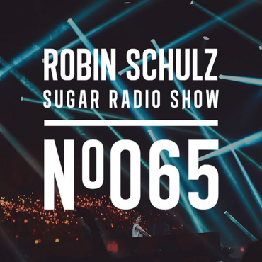 Sugar Radio Show 065 | Robin Schulz