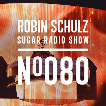 Sugar Radio Show 080 | Robin Schulz