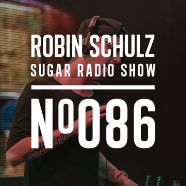 Sugar Radio Show 086 | Robin Schulz
