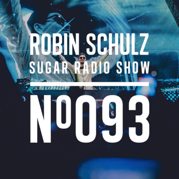 Sugar Radio Show 093 | Robin Schulz