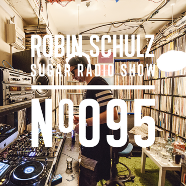 Sugar Radio Show 095 | Robin Schulz