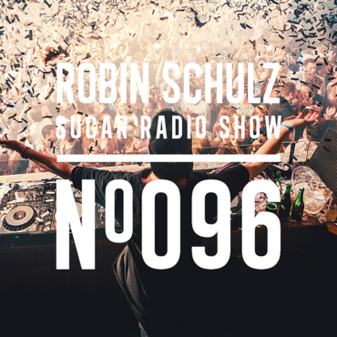 Sugar Radio Show 096 | Robin Schulz