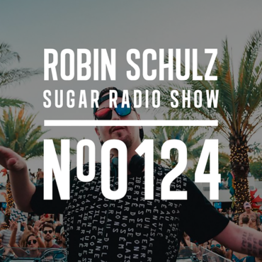 Sugar Radio Show 124 | Robin Schulz