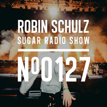Sugar Radio Show 127 | Robin Schulz
