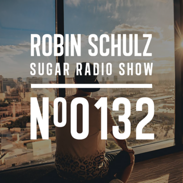 Sugar Radio Show 132 | Robin Schulz