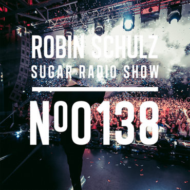 Sugar Radio Show 138 | Robin Schulz