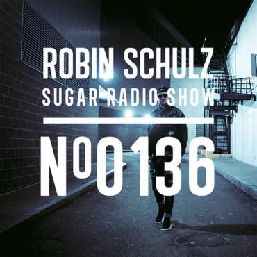 Sugar Radio Show 136 | Robin Schulz