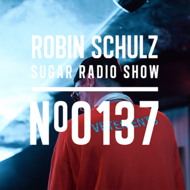 Sugar Radio Show 137 | Robin Schulz