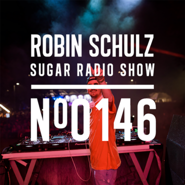 Sugar Radio Show 146 | Robin Schulz