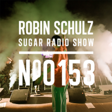 Sugar Radio Show 153 | Robin Schulz