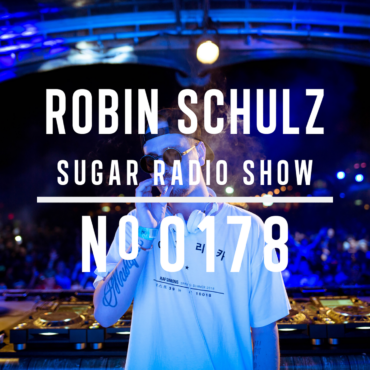 Sugar Radio Show 178 | Robin Schulz