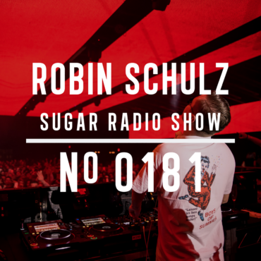 Sugar Radio Show 181 | Robin Schulz