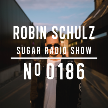 Sugar Radio Show 186 | Robin Schulz