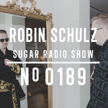 Sugar Radio Show 189 | Robin Schulz