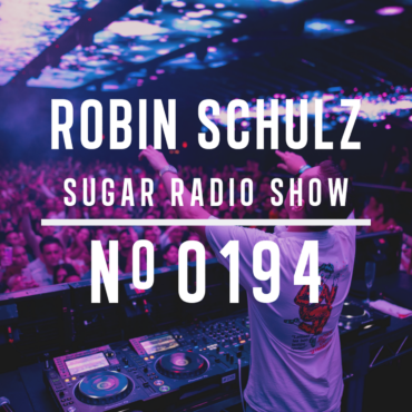 Sugar Radio Show 194 | Robin Schulz