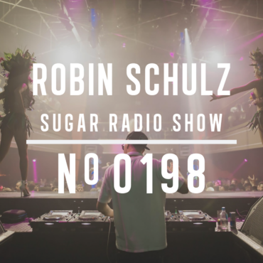 Sugar Radio Show 198 | Robin Schulz