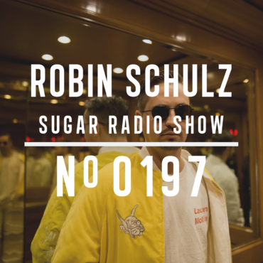 Sugar Radio Show 197 | Robin Schulz