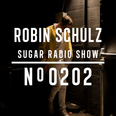 Sugar Radio Show 202 | Robin Schulz