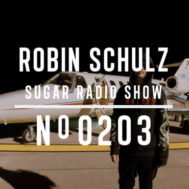 Sugar Radio Show 203 | Robin Schulz