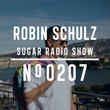 Sugar Radio Show 207 | Robin Schulz