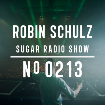 Sugar Radio Show 213 | Robin Schulz