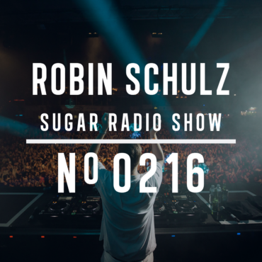 Sugar Radio Show 216 | Robin Schulz