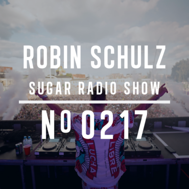 Sugar Radio Show 217 | Robin Schulz