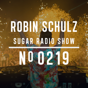 Sugar Radio Show 219 | Robin Schulz