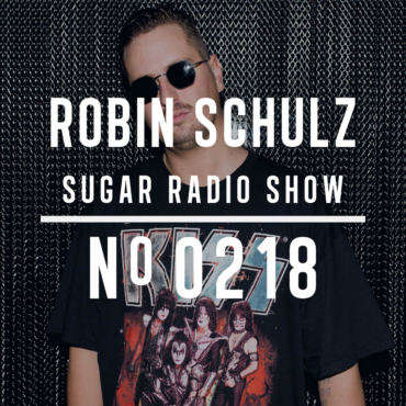 Sugar Radio Show 218 | Robin Schulz