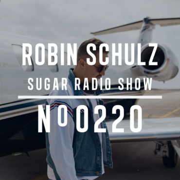 Sugar Radio Show 220 | Robin Schulz