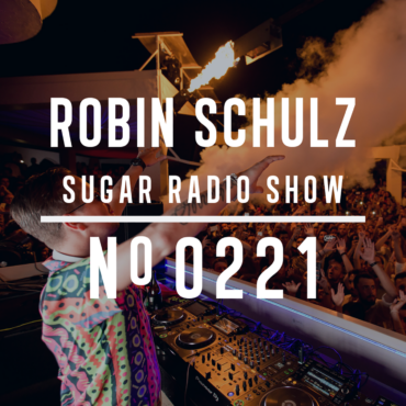 Sugar Radio Show 221 | Robin Schulz
