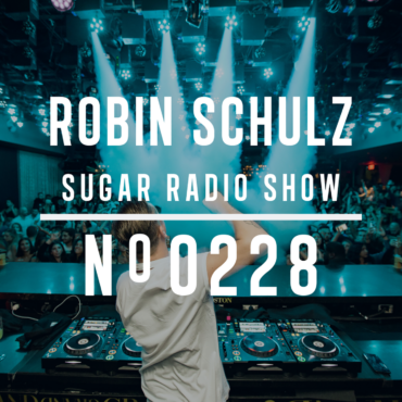 Sugar Radio Show 228 | Robin Schulz