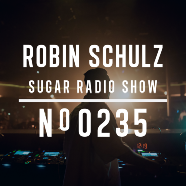 Sugar Radio Show 235 | Robin Schulz