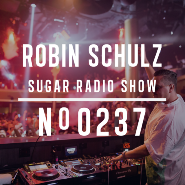 Sugar Radio Show 237 | Robin Schulz