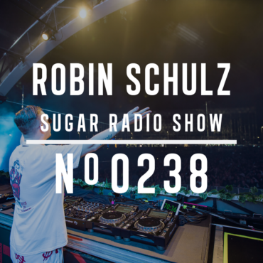 Sugar Radio Show 238 | Robin Schulz